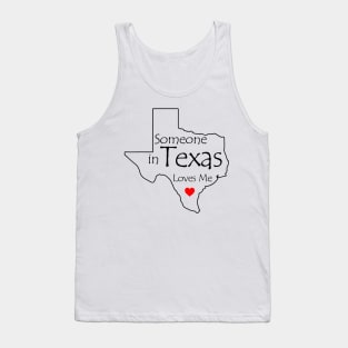 Someone in Texas Loves Me Tank Top